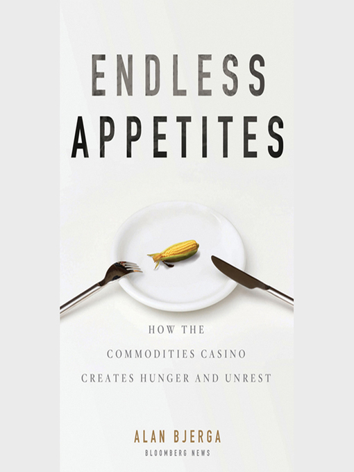 Title details for Endless Appetites by Alan Bjerga - Available